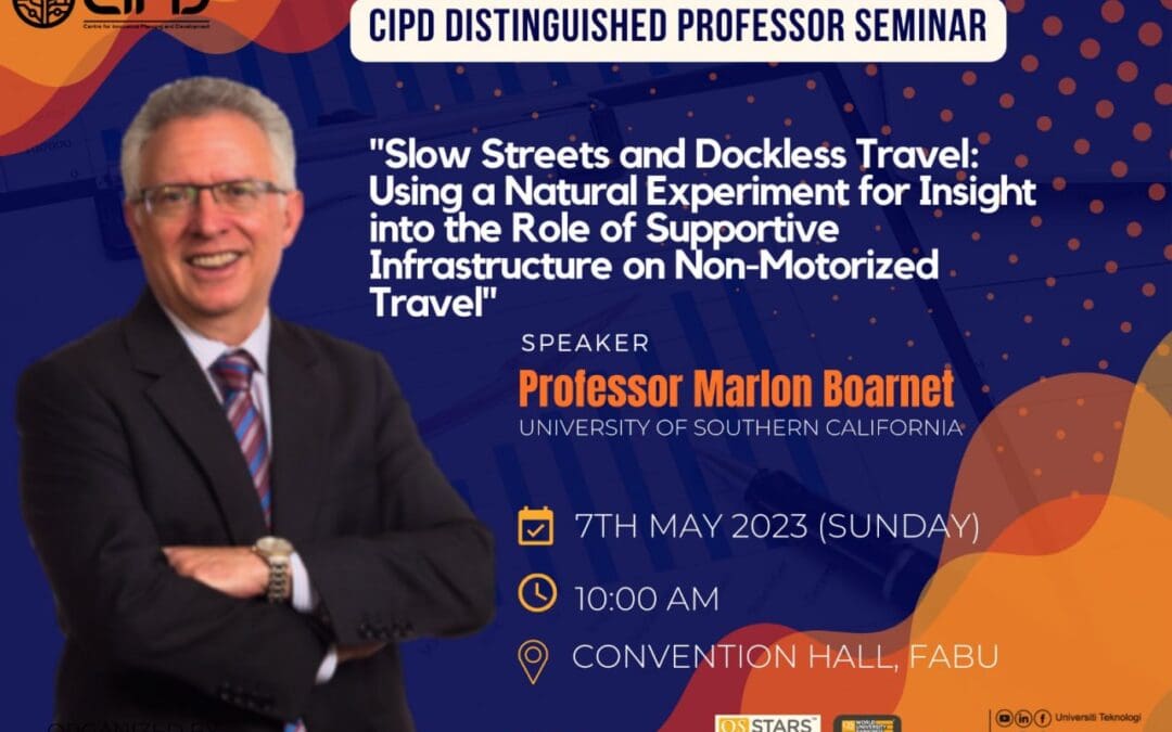 CIPD Distinguished Professor Seminar on “Slow Streets and Dockless Travel: Using a Natural Experiment for Insight into the Role of Supportive Infrastructure on Non-Motorized Travel”
